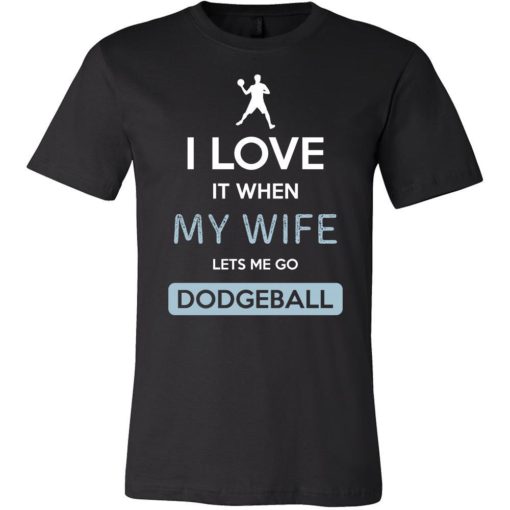 Dodgeball Shirt - I love it when my wife lets me go Dodgeball - Hobby Gift