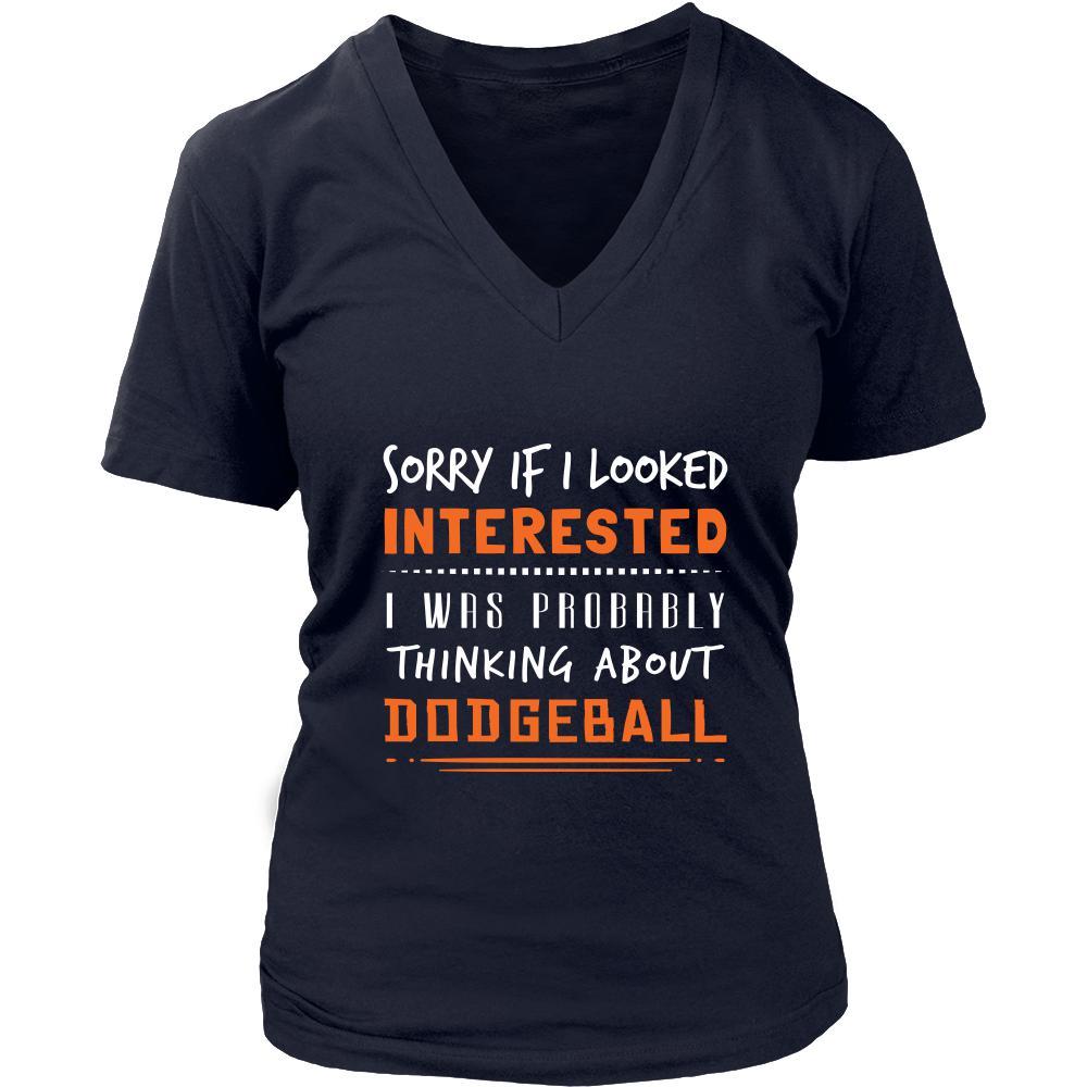 Dodgeball Shirt - Sorry If I Looked Interested, I think about Dodgeball - Hobby Gift-T-shirt-Teelime | shirts-hoodies-mugs