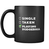 Dodgeball Single, Taken Dodgeball 11oz Black Mug-Drinkware-Teelime | shirts-hoodies-mugs