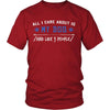 Dog Shirt - All I Care About - Animal Lover Gift-T-shirt-Teelime | shirts-hoodies-mugs