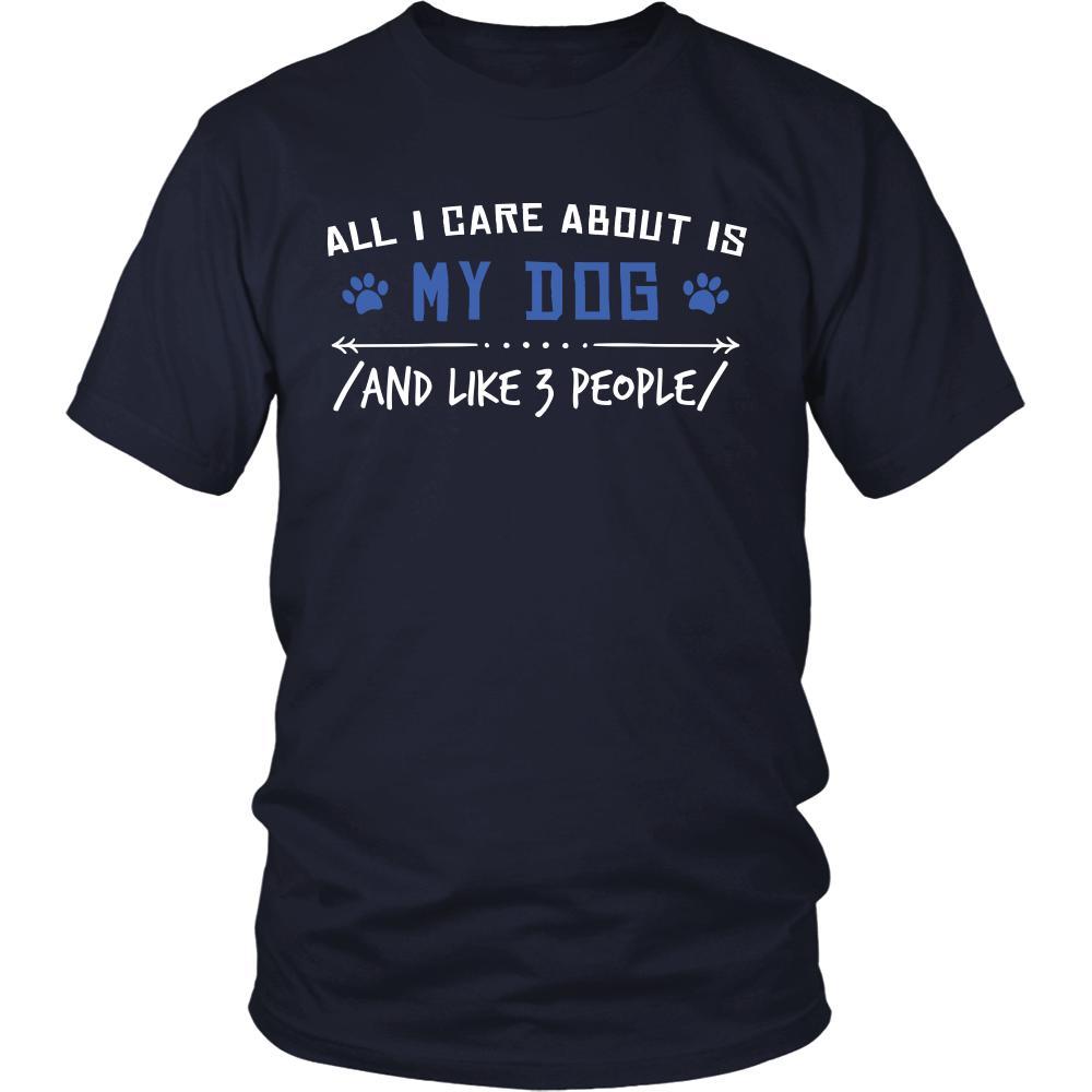 Dog Shirt - All I Care About - Animal Lover Gift-T-shirt-Teelime | shirts-hoodies-mugs
