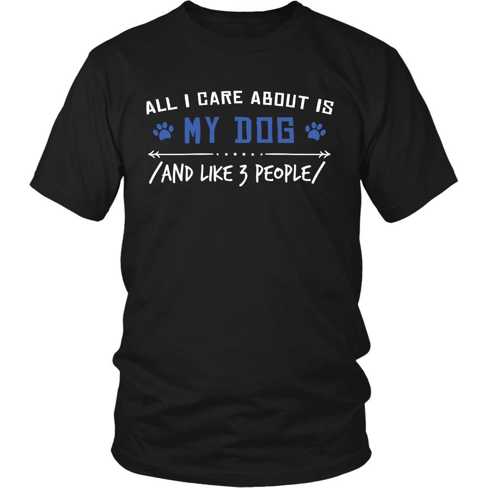 Dog Shirt - All I Care About - Animal Lover Gift-T-shirt-Teelime | shirts-hoodies-mugs
