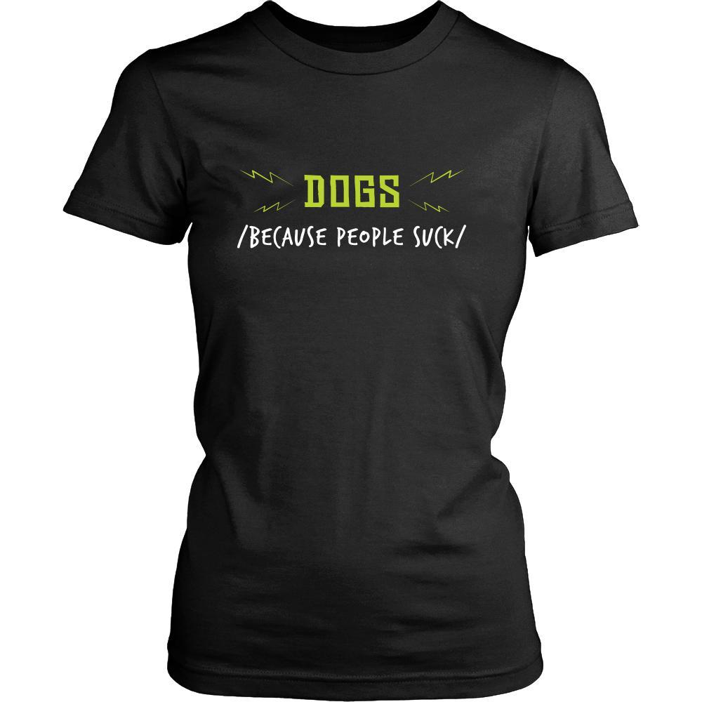 Dog Shirt - Because People Suck - Animal Lover Gift-T-shirt-Teelime | shirts-hoodies-mugs