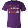 Dog Shirt - Normal 3 Dogs Ago - Animal Lover Gift-T-shirt-Teelime | shirts-hoodies-mugs