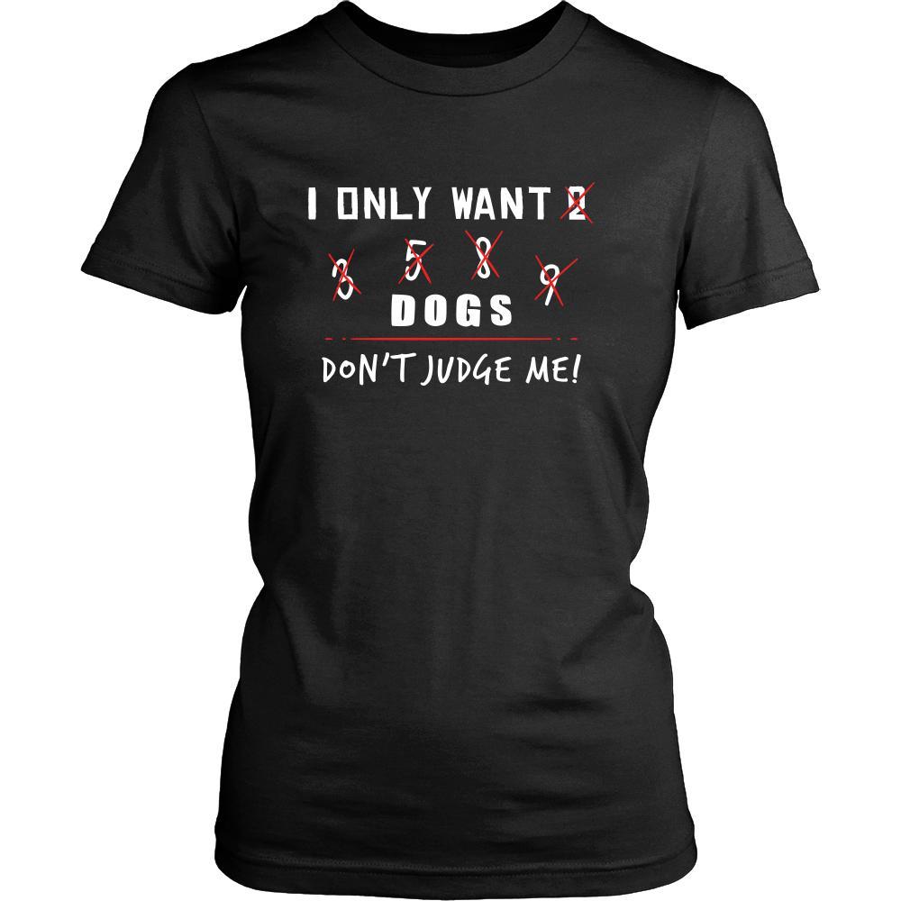Dog Shirt - Only Want Dogs - Animal Lover Gift-T-shirt-Teelime | shirts-hoodies-mugs