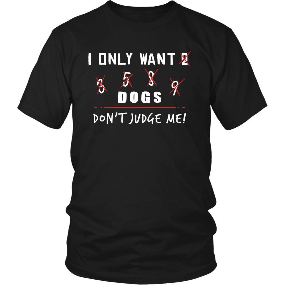 Dog Shirt - Only Want Dogs - Animal Lover Gift-T-shirt-Teelime | shirts-hoodies-mugs