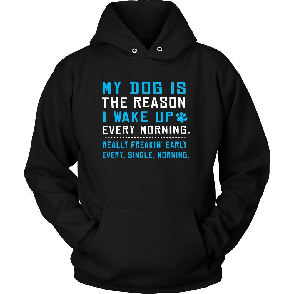 Dog Shirt - The Reason I Wake Up - Animal Lover Gift-T-shirt-Teelime | shirts-hoodies-mugs