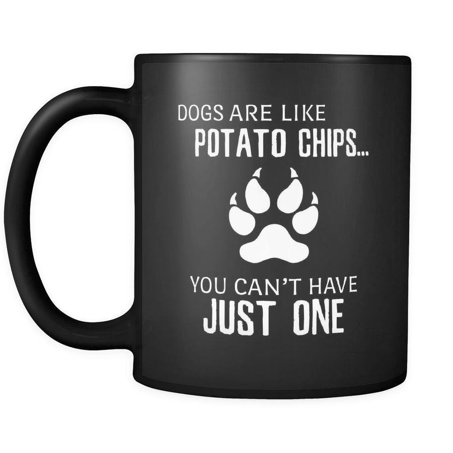 Dogs Dogs Are Like Potato Chips 11oz Black Mug-Drinkware-Teelime | shirts-hoodies-mugs