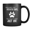 Dogs Dogs Are Like Potato Chips 11oz Black Mug-Drinkware-Teelime | shirts-hoodies-mugs
