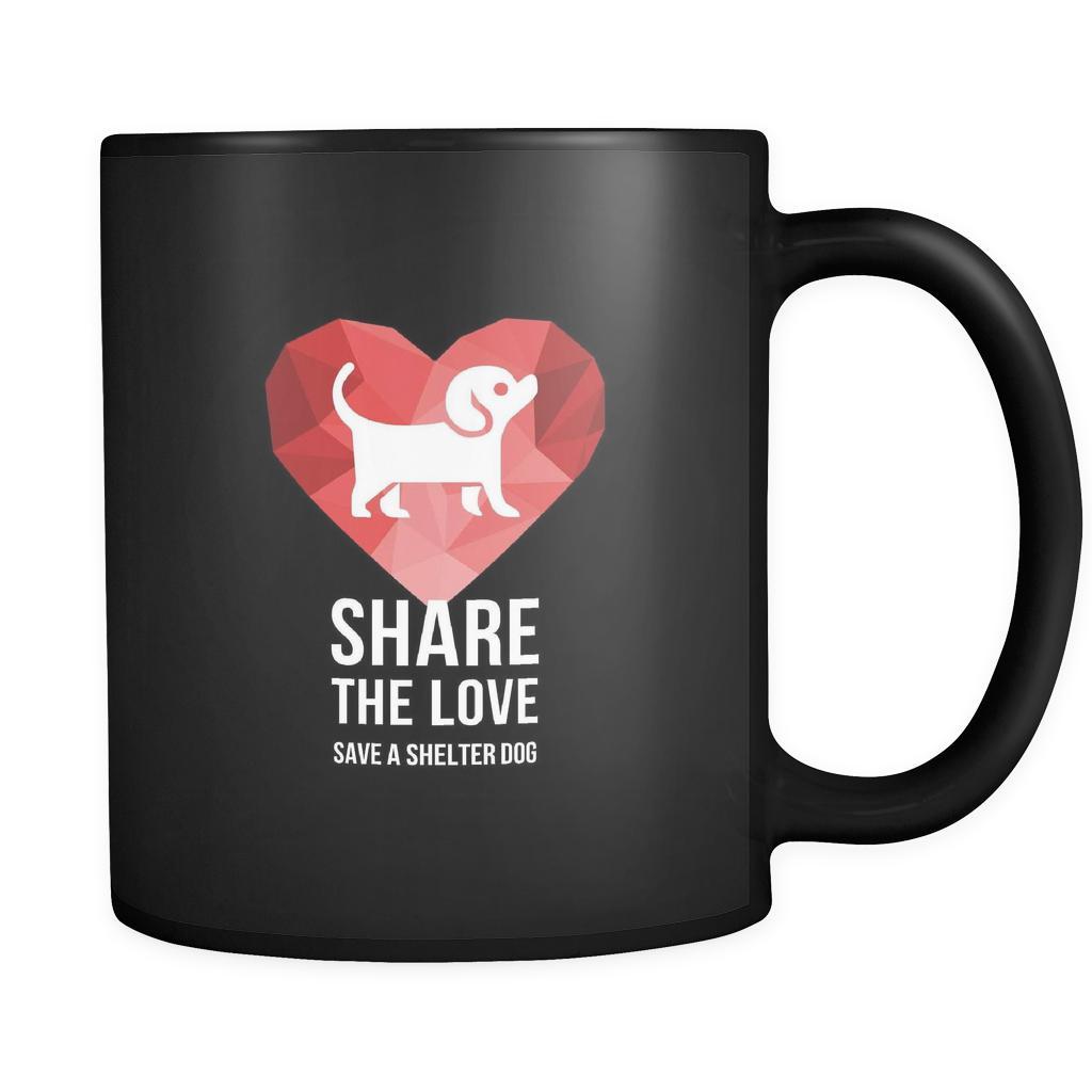Dogs Share the love save a shelter dog 11oz Black Mug-Drinkware-Teelime | shirts-hoodies-mugs