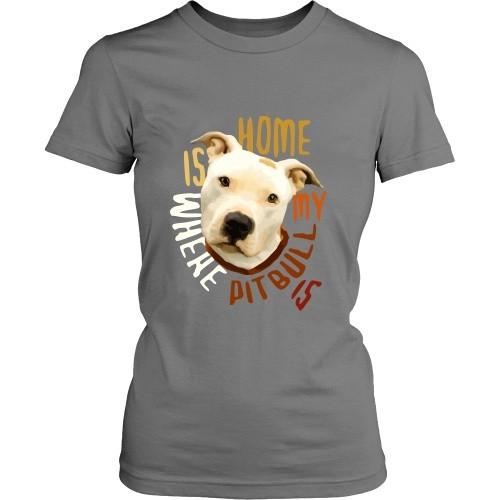 Dogs T Shirt - Home is where my Pitbull is-T-shirt-Teelime | shirts-hoodies-mugs