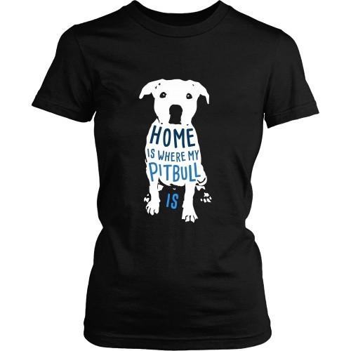 Dogs T Shirt - Home is where my Pitbull is-T-shirt-Teelime | shirts-hoodies-mugs
