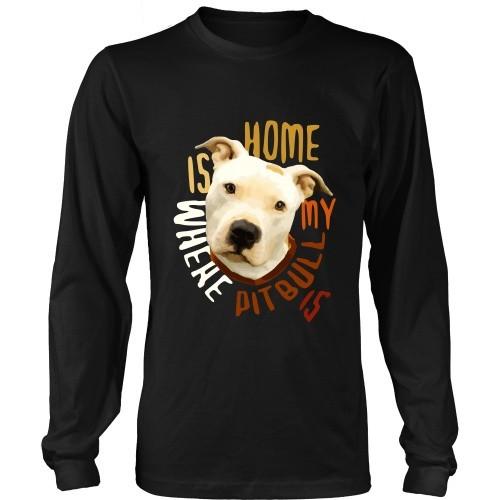 Dogs T Shirt - Home is where my Pitbull is-T-shirt-Teelime | shirts-hoodies-mugs
