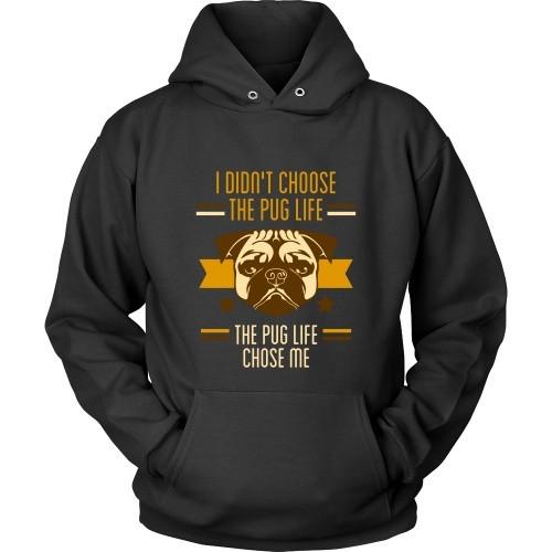 Dogs T Shirt - I didn't choose the Pug life, the Pug life chose me-T-shirt-Teelime | shirts-hoodies-mugs