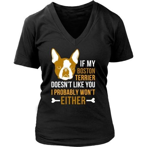 Dogs T Shirt - If my Boston Terrier doesn't like you I probably won't either-T-shirt-Teelime | shirts-hoodies-mugs