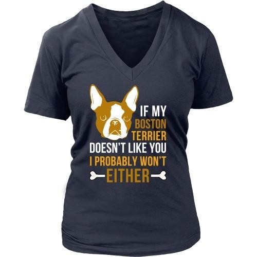Dogs T Shirt - If my Boston Terrier doesn't like you I probably won't either-T-shirt-Teelime | shirts-hoodies-mugs
