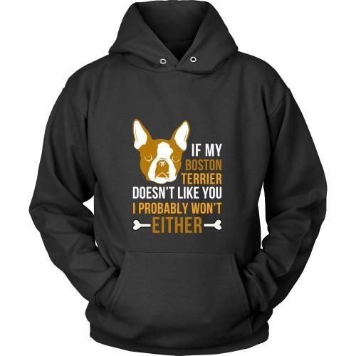 Dogs T Shirt - If my Boston Terrier doesn't like you I probably won't either-T-shirt-Teelime | shirts-hoodies-mugs