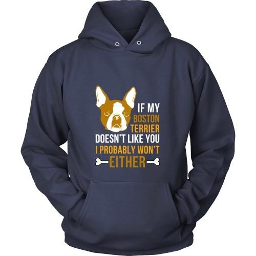 Dogs T Shirt - If my Boston Terrier doesn't like you I probably won't either-T-shirt-Teelime | shirts-hoodies-mugs