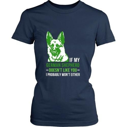 Dogs T Shirt - If my German Shepherd doesn't like you I probably won't either-T-shirt-Teelime | shirts-hoodies-mugs