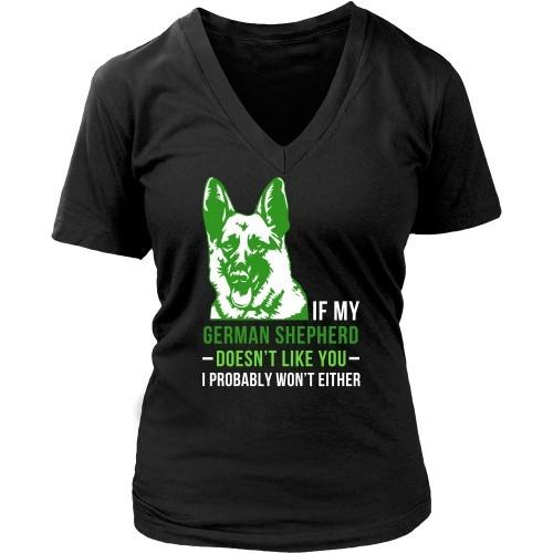 Dogs T Shirt - If my German Shepherd doesn't like you I probably won't either-T-shirt-Teelime | shirts-hoodies-mugs