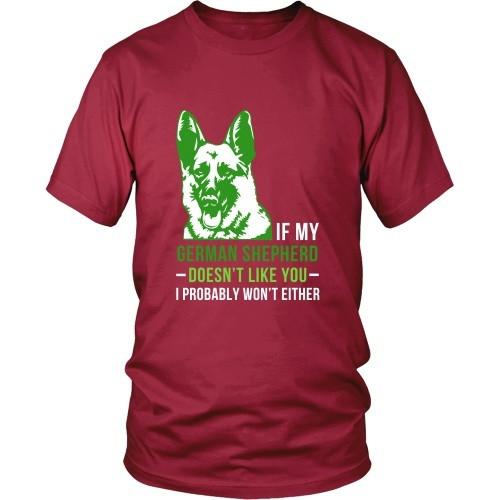 Dogs T Shirt - If my German Shepherd doesn't like you I probably won't either-T-shirt-Teelime | shirts-hoodies-mugs
