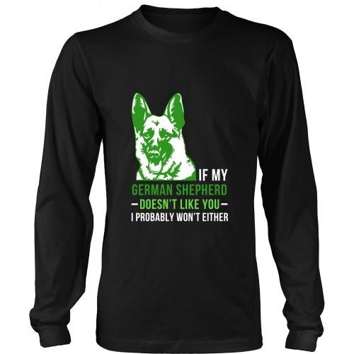 Dogs T Shirt - If my German Shepherd doesn't like you I probably won't either-T-shirt-Teelime | shirts-hoodies-mugs