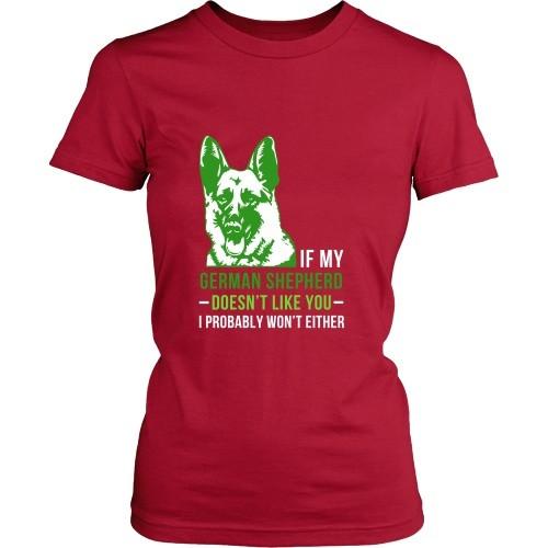 Dogs T Shirt - If my German Shepherd doesn't like you I probably won't either-T-shirt-Teelime | shirts-hoodies-mugs