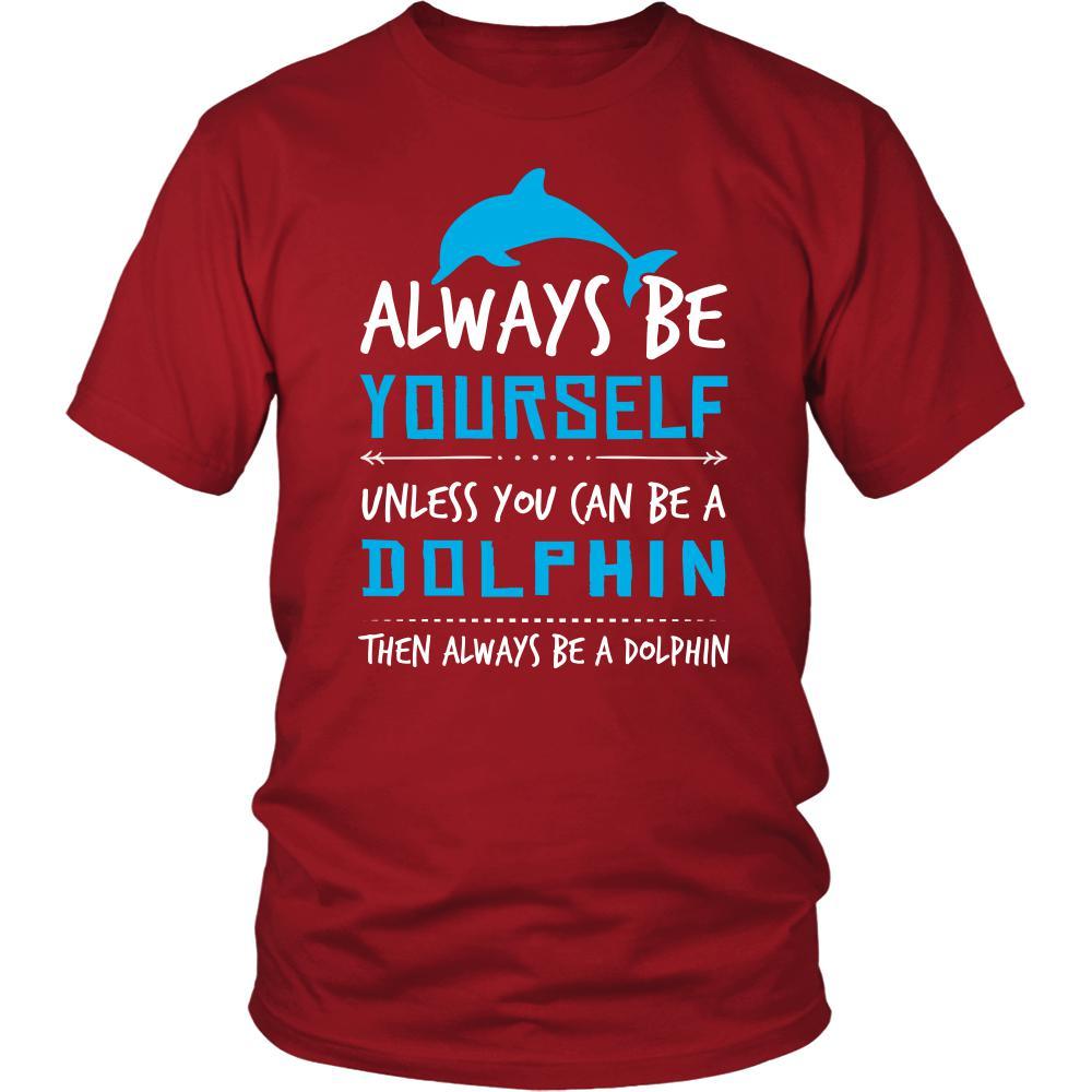 Dolphin Shirt - Always Be a Dolphin - Animal Lover Gift-T-shirt-Teelime | shirts-hoodies-mugs