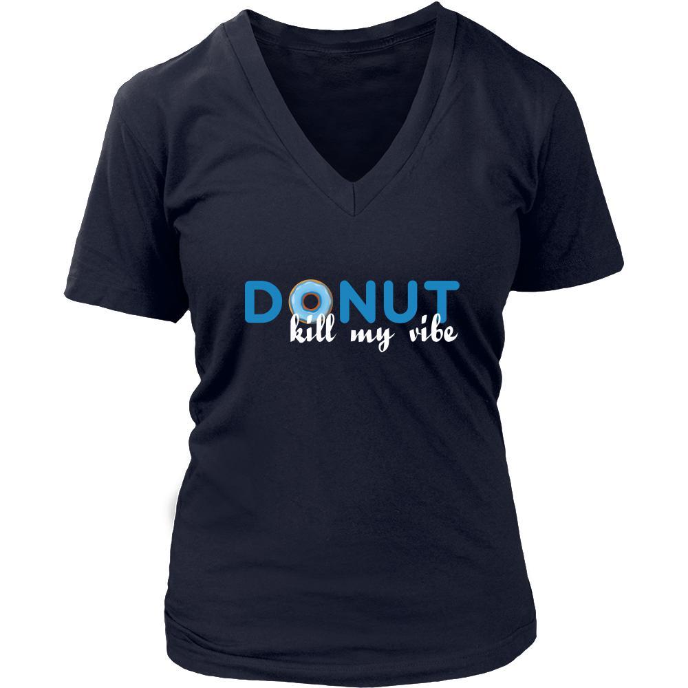 Donut - Donut kill my vibe - Donut Funny Shirt-T-shirt-Teelime | shirts-hoodies-mugs
