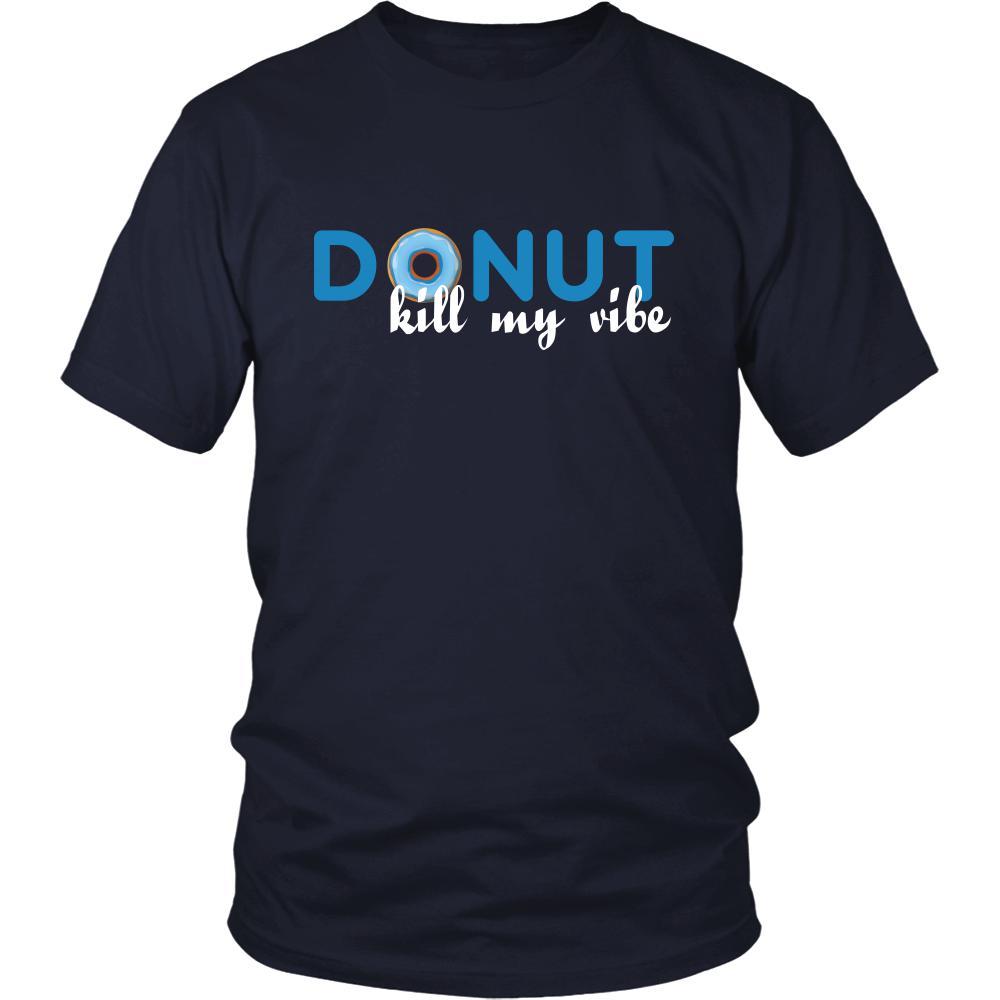 Donut - Donut kill my vibe - Donut Funny Shirt-T-shirt-Teelime | shirts-hoodies-mugs