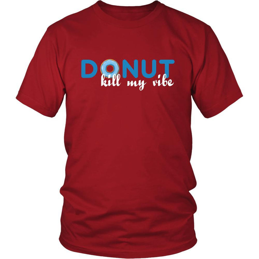 Donut - Donut kill my vibe - Donut Funny Shirt-T-shirt-Teelime | shirts-hoodies-mugs