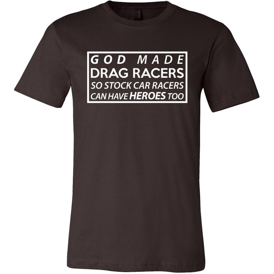 Drag Racing Shirt - God made drag racing so stock car racers can have heroes too- Sport Gift-T-shirt-Teelime | shirts-hoodies-mugs