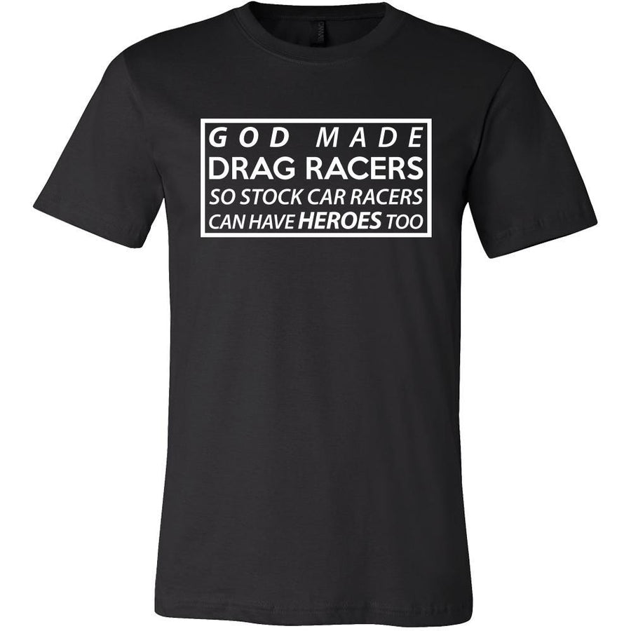 Drag Racing Shirt - God made drag racing so stock car racers can have heroes too- Sport Gift-T-shirt-Teelime | shirts-hoodies-mugs