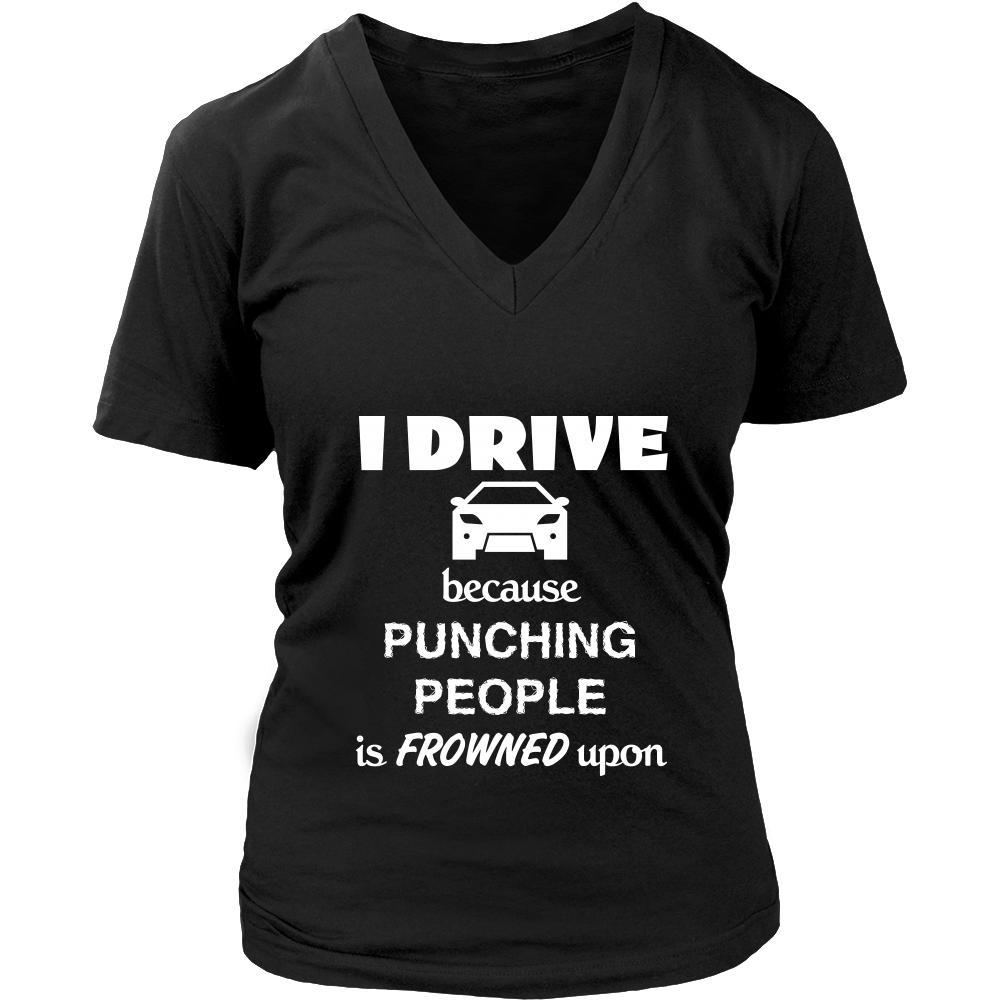 Driving / Car - I Drive because punching people is frowned upon - Drive Hobby Shirt-T-shirt-Teelime | shirts-hoodies-mugs