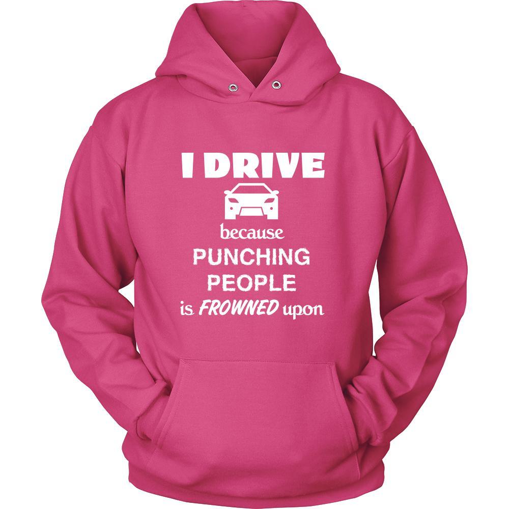 Driving / Car - I Drive because punching people is frowned upon - Drive Hobby Shirt-T-shirt-Teelime | shirts-hoodies-mugs