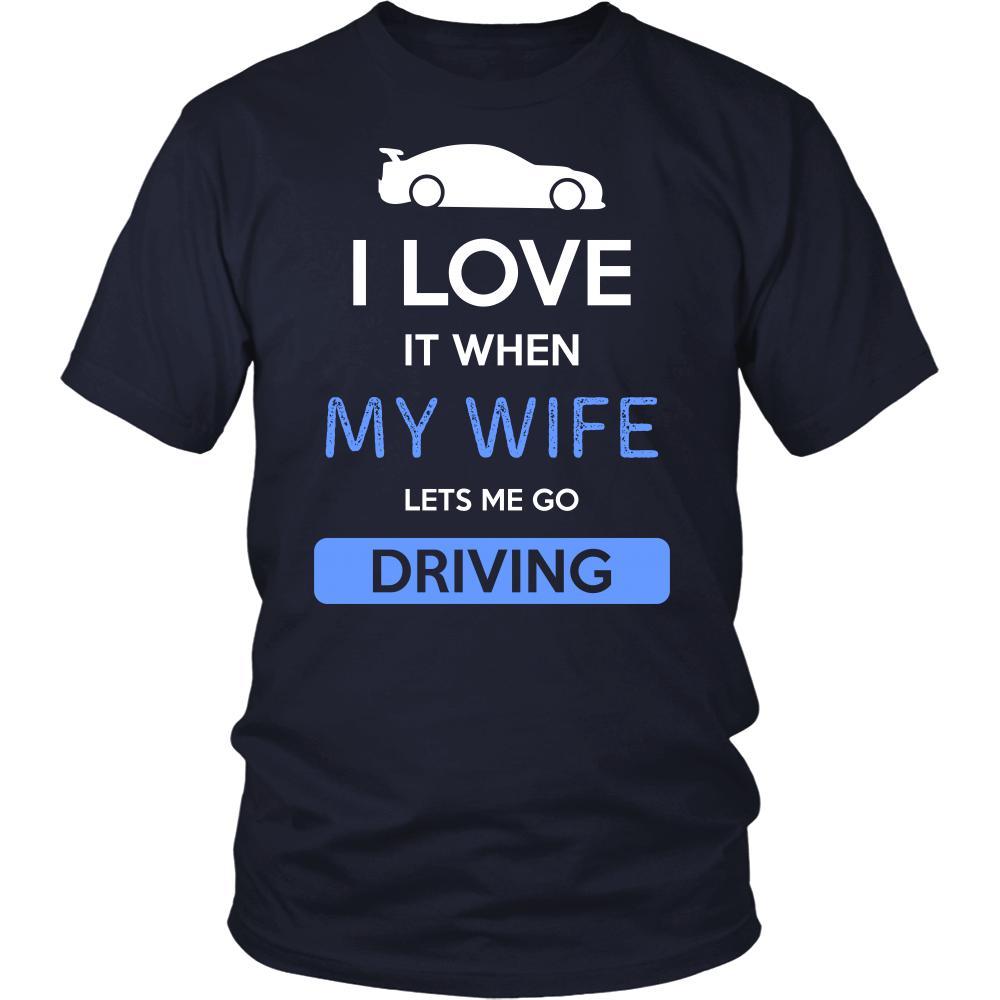 Driving Shirt - I love it when my wife lets me go Driving - Hobby Gift-T-shirt-Teelime | shirts-hoodies-mugs