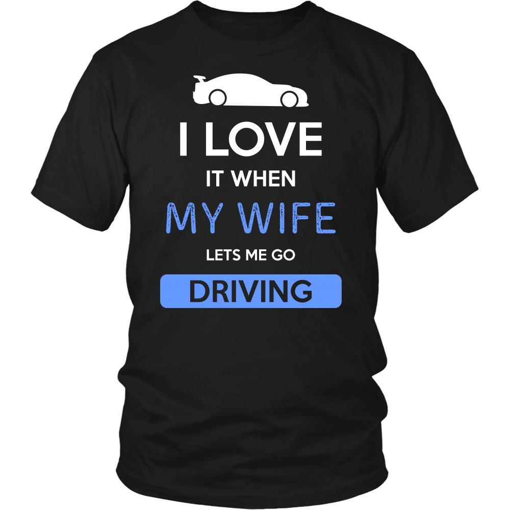Driving Shirt - I love it when my wife lets me go Driving - Hobby Gift-T-shirt-Teelime | shirts-hoodies-mugs