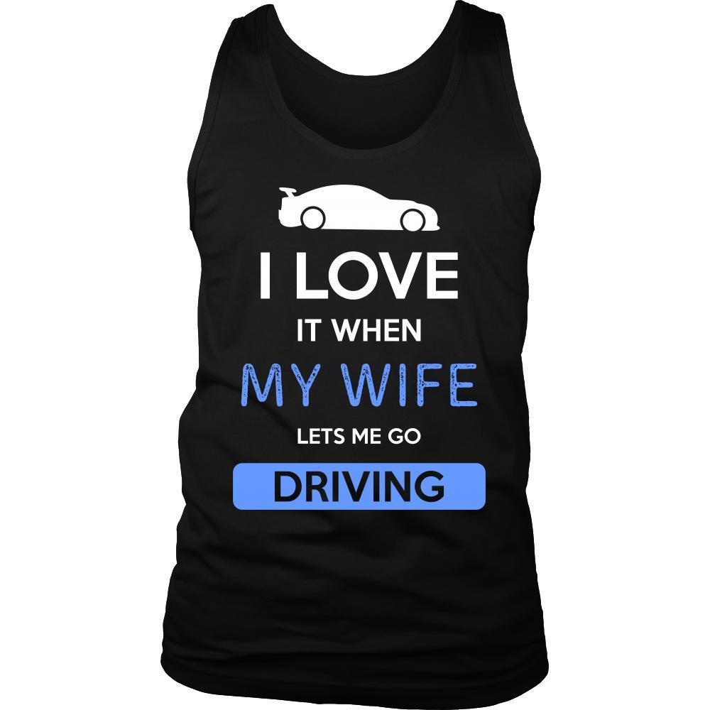 Driving Shirt - I love it when my wife lets me go Driving - Hobby Gift-T-shirt-Teelime | shirts-hoodies-mugs