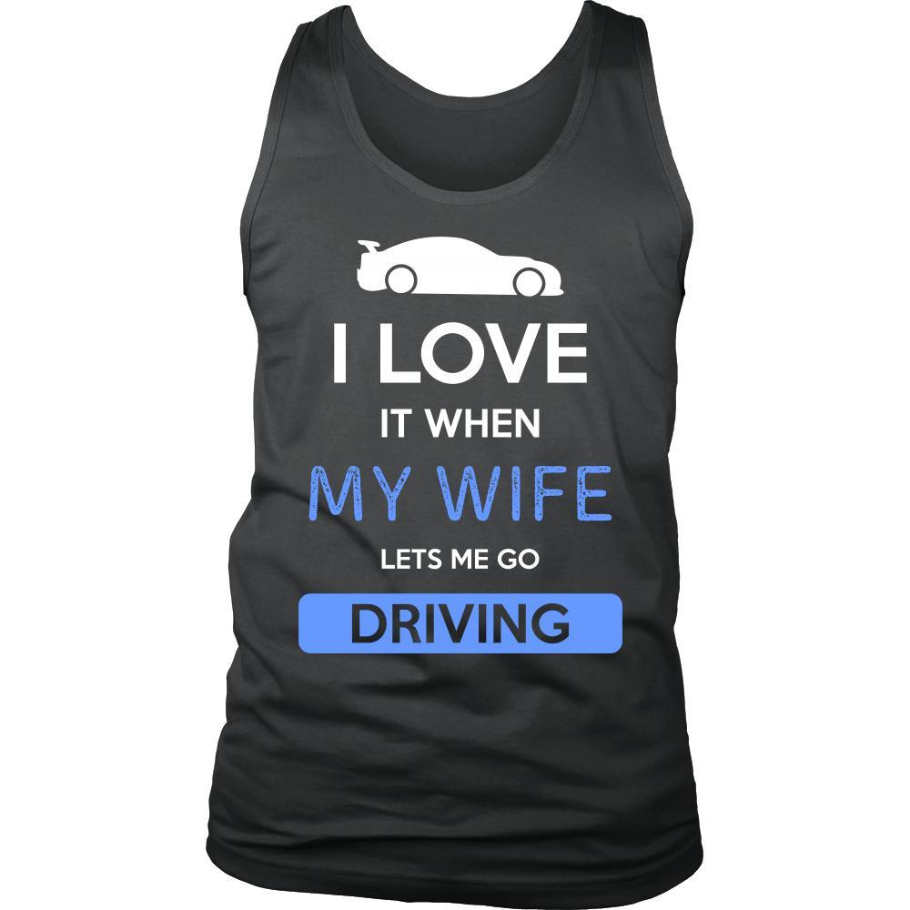 Driving Shirt - I love it when my wife lets me go Driving - Hobby Gift-T-shirt-Teelime | shirts-hoodies-mugs