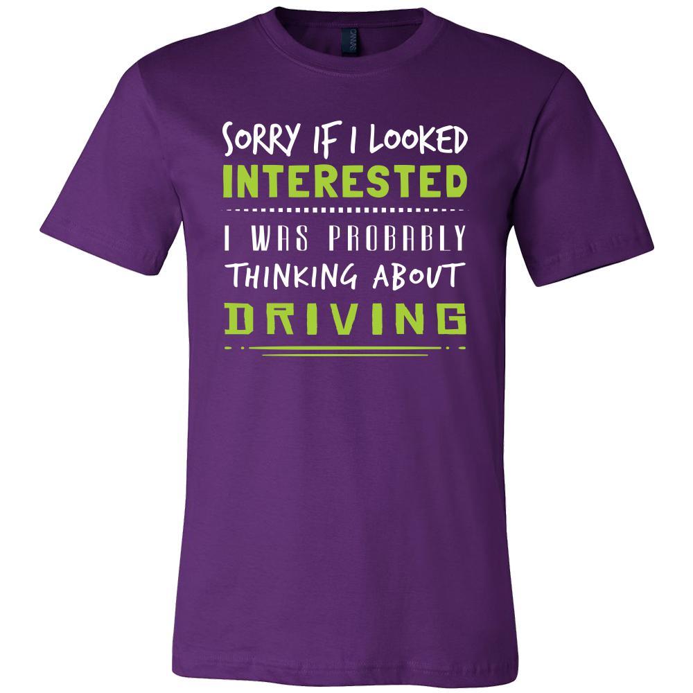 Driving Shirt - Sorry If I Looked Interested, I think about Driving - Hobby Gift-T-shirt-Teelime | shirts-hoodies-mugs