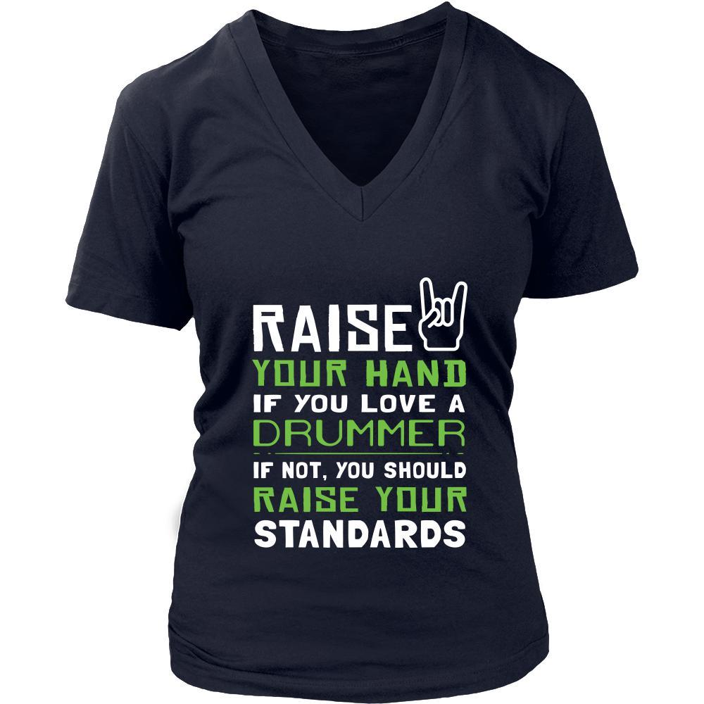 Drummer Shirt - Raise your hand if you love Drummer, if not raise your standards - Profession Gift-T-shirt-Teelime | shirts-hoodies-mugs