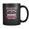 Drummer You can't buy happiness but you can become a Drummer and that's pretty much the same thing 11oz Black Mug-Drinkware-Teelime | shirts-hoodies-mugs
