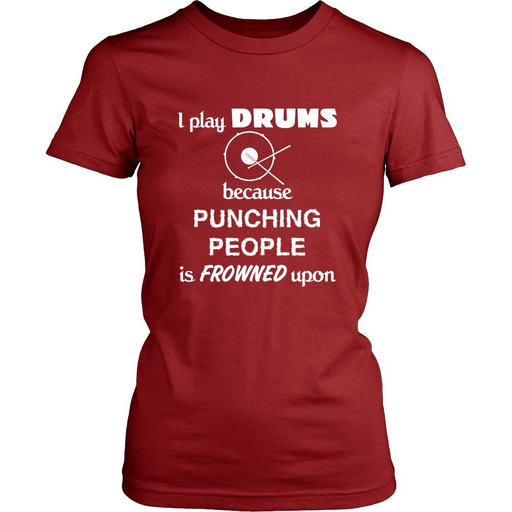 Drums - I play Drums because punching people is frowned upon - Music Instrument Shirt-T-shirt-Teelime | shirts-hoodies-mugs