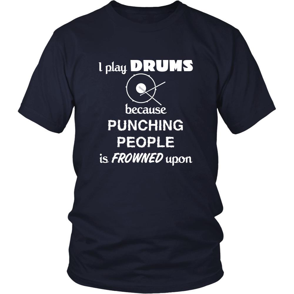 Drums - I play Drums because punching people is frowned upon - Music Instrument Shirt-T-shirt-Teelime | shirts-hoodies-mugs