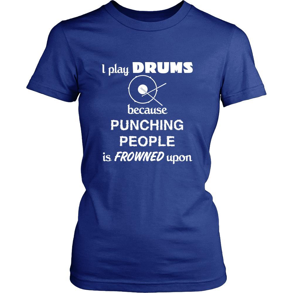 Drums - I play Drums because punching people is frowned upon - Music Instrument Shirt-T-shirt-Teelime | shirts-hoodies-mugs