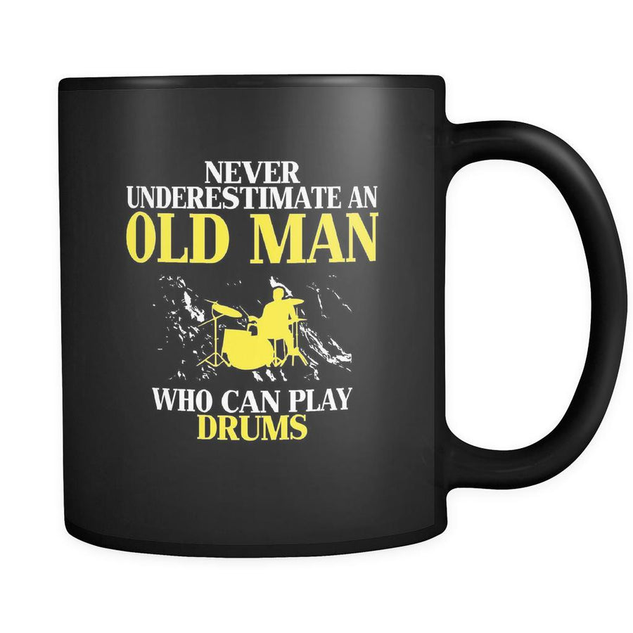 Drums Never underestimate an old man who can play drums 11oz Black Mug-Drinkware-Teelime | shirts-hoodies-mugs