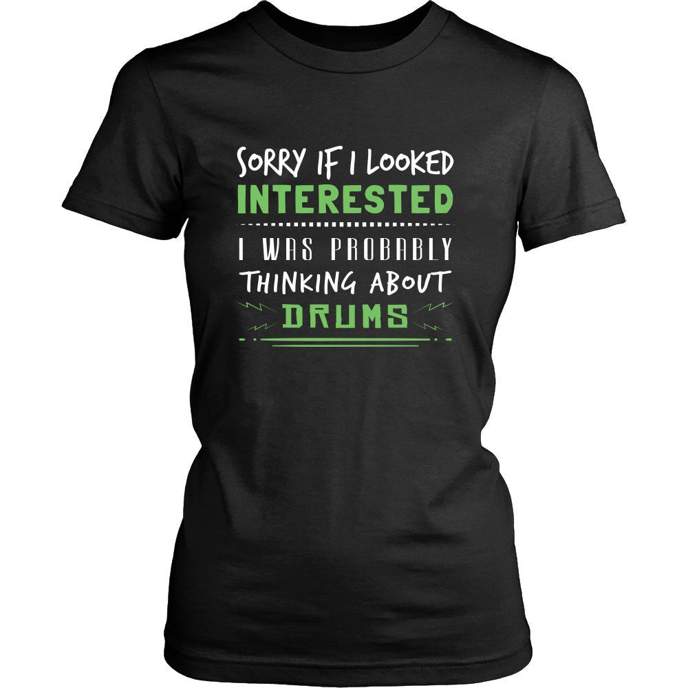 Drums Shirt - Sorry If I Looked Interested, I think about Drums - Music Instrument Gift-T-shirt-Teelime | shirts-hoodies-mugs