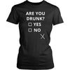 Drunk - Are you drunk? Yes/No - Drunk Funny Shirt-T-shirt-Teelime | shirts-hoodies-mugs