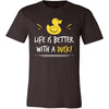Duck Shirt - Life is Better - Animal Lover Gift-T-shirt-Teelime | shirts-hoodies-mugs