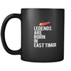 East Timor Legends are born in East Timor 11oz Black Mug-Drinkware-Teelime | shirts-hoodies-mugs